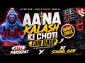 AANA KALASH KI CHOTI EDM DROP DJ ASLI PARJAPAT REMIX Dj Djsohailgzb Kawadyatra Kawadyatrasong