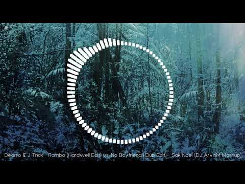 Deorro & J-Trick, & Hardwell - Rambo vs. No Boyfriend - Sak Noel, Dj Kuba (DJ ArvinM Mashup)