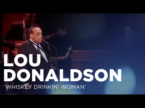Lou Donaldson - 'Whiskey Drinkin' Woman'