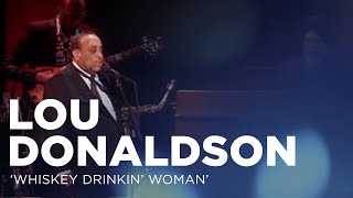 Lou Donaldson - 'Whiskey Drinkin' Woman'