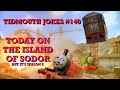 TIDMOUTH JOKES 140 TODAY ON THE ISLAND OF SODOR BUT IT S SEASON 5