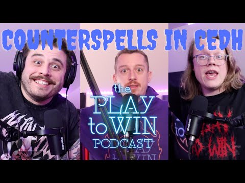 WHAT ARE THE BEST COUNTERSPELLS IN cEDH - THE PLAY TO WIN PODCAST