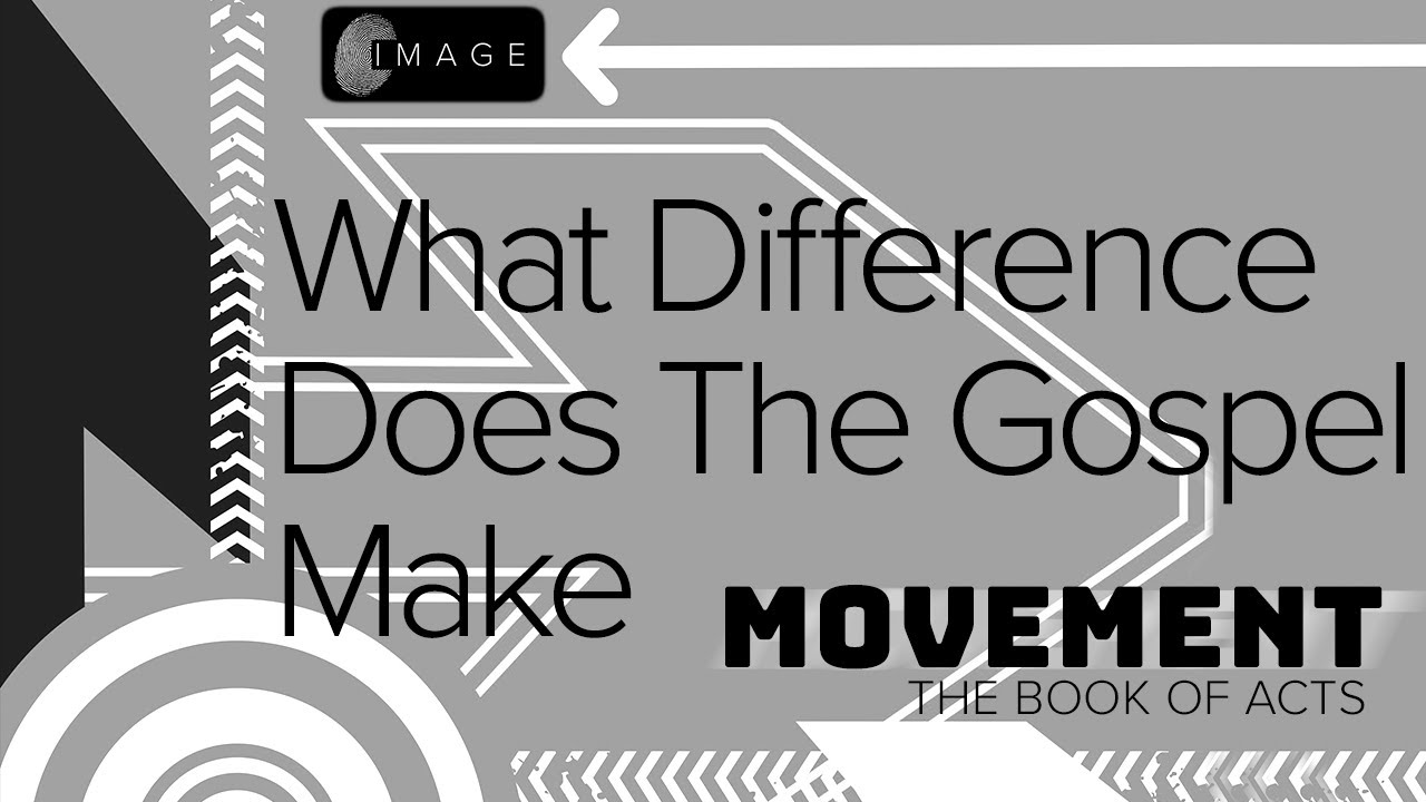 What Difference Does The Gospel Make? | Acts 19 | Movement