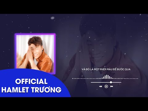 Thể hiện bởi Hamlet Trương