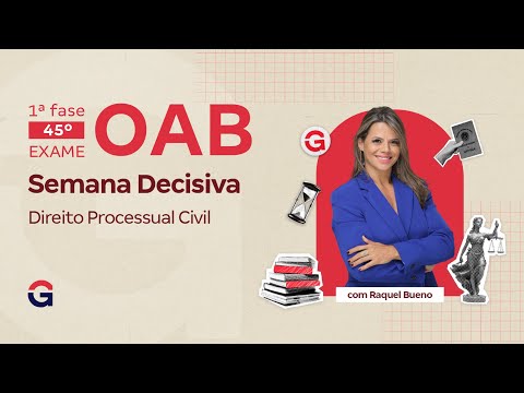 1ª fase do 45º Exame OAB: Semana Decisiva | Revisão de Direito Processual Civil com Raquel Bueno