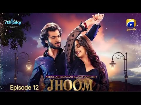 Jhoom Episode 12 | Haroon Kadwani - Zara Noor Abbas | Entertainment Drama 
