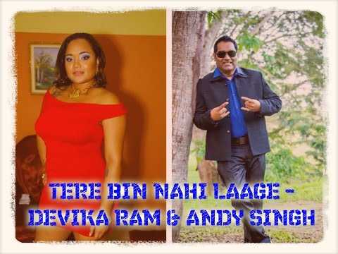 TERE BIN NAHI LAAGE - DEVIKA RAM & ANDY SINGH