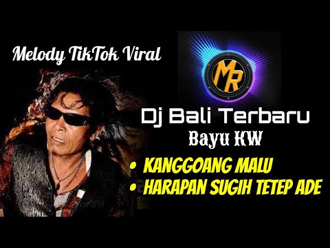 Dj Remix Bayu KW - Kanggoang Malu & Harapan Sugih Tetep Ade | Terbaru Slow Full Bass | TikTok Viral