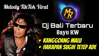 Download lagu Dj Remix Bayu KW - Kanggoang Malu & Harapan Sugih Tetep Ade | Terbaru Slow Full Bass | TikTok Viral mp3