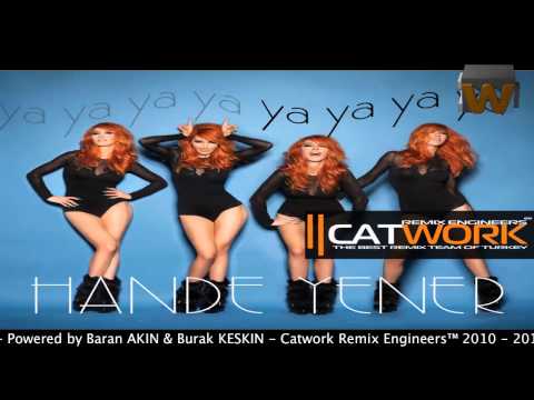 Hande Yener   Ya Ya Ya ( Catwork Remix Engineers)