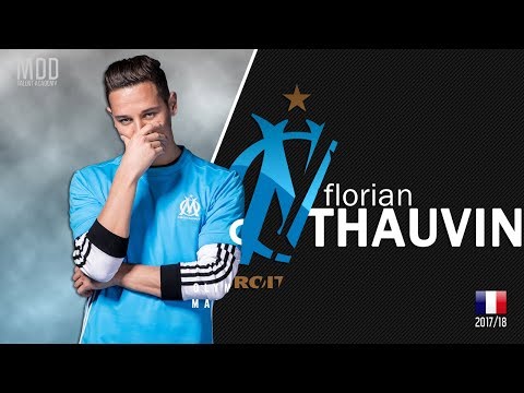 Florian Thauvin | Marseille | Goals, Skills, Assists | 2017/18 - HD