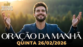 ORAÇÃO DA MANHÃ DE HOJE 26/02/2026 - UMA ORAÇÃO PODEROSA DE GRATIDÃO E PROVISÃO