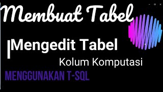 QUERY untuk membuat Mengedit menambah kolom , kolom komputasi dengan T-SQL  pada SQL SERVER 2017