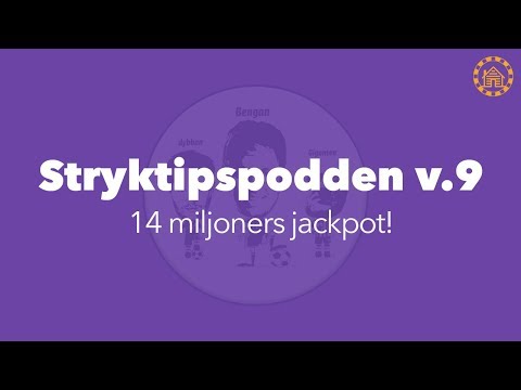 Stryktipspodden v.9 - 14 miljoners jackpot!