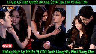 Het meisje verleidde opzettelijk de jongste oom om wraak te nemen op haar verloofde, maar onverwacht wist ze het hart van de harteloze CEO te veroveren.