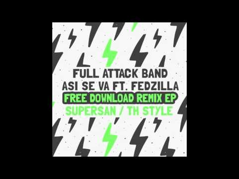 Full Attack Band - Asi Se Va ft. Fedzilla (SUPERSAN remix)
