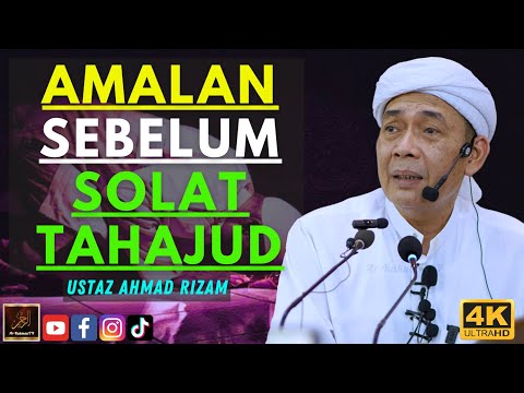 Ustaz Ahmad Rizam - AMALAN SEBELUM SOLAT TAHAJUD