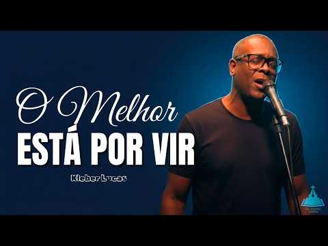 O Melhor Está Por Vir | Style Kleber Lucas | Uma Nova Atmosfera de Adoração em 2026