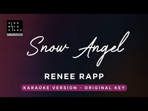 Snow Angel - Renee Rapp (Original Key Karaoke) - Piano Instrumental Cover with Lyrics