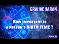 How important is a person's birth time?| GRAHACHARAM | Episode 58 #astrology #srisankaratv