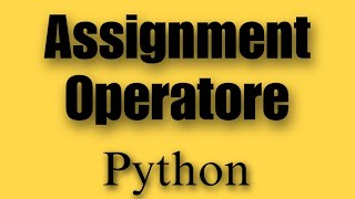 Python Assignment Operators: Understanding Variable Assignment in Python