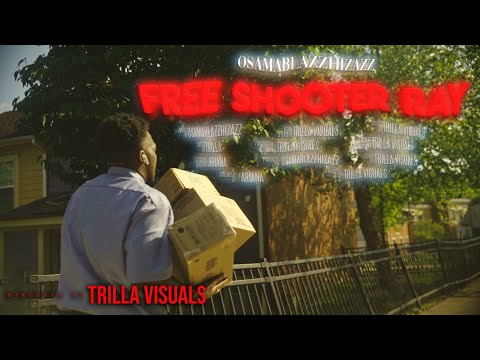 Osama BlazzHizAzz  - "Free Shooter Ray" (Official Video) Shot by TRILLATV