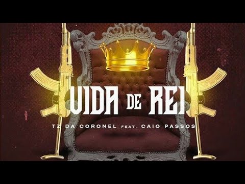 Vida de Rei - Tz da Coronel