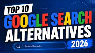 Top 10 Best GOOGLE SEARCH ALTERNATIVES to Use Now! (2026)