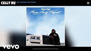 Celly Ru - Go Against the Grain (Official Audio)