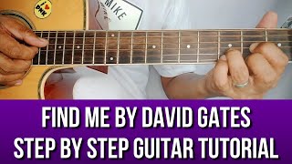 FIND ME BY DAVID GATES STEP BY STEP GUITAR TUTORIAL BY PARENG MIKE