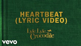 Heartbeat (From the Lyle, Lyle Crocodile Original Motion Picture Soundtrack / Lyric Video)