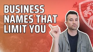 Don't choose a business name that limits you