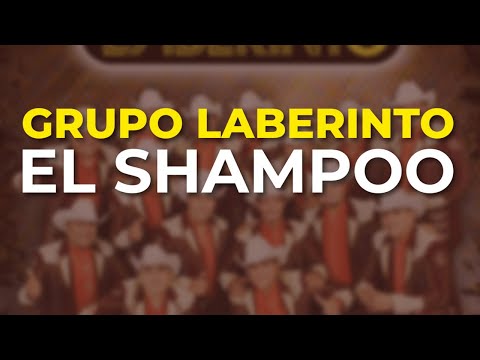 Grupo Laberinto - El Shampoo (Audio Oficial)