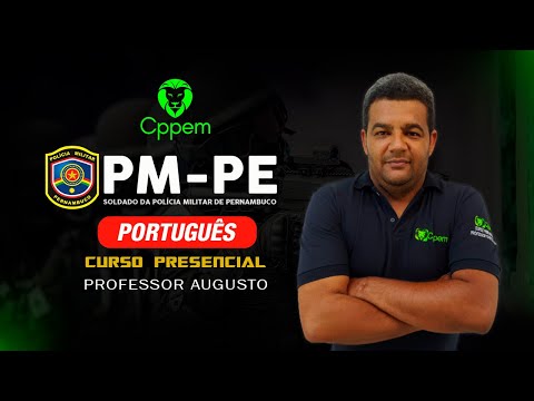 PMPE - PORTUGUÊS - MORFOLOGIA (CLASSES DE PALAVRAS) - AUGUSTO CÉSAR CPPEM