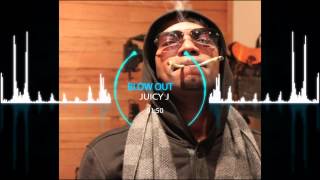 Juicy J - Blow Out *NEW Song 2014*