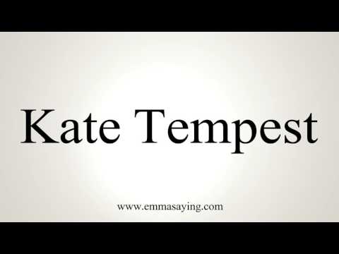 How to Pronounce Kate Tempest