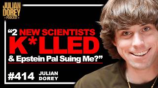 Epstein Buddy THREAT, Missing Scientists NEW Claims & David Wilcock | Julian Dorey • 414