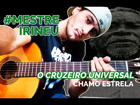Cruzeiro Universal Hino 88 - Chamo Estrela / Mestre Irineu