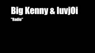 "Radio" Big Kenny & luvj0i