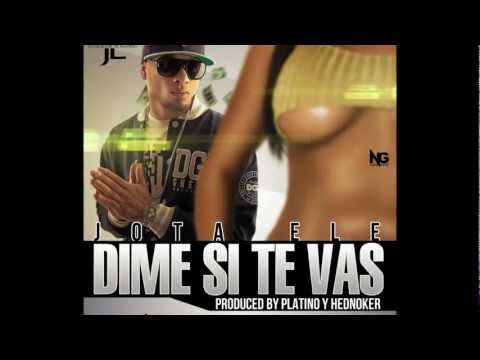 JL   Dime Si Te Vas Prod  @PlatinoMusicInc & HedNokers