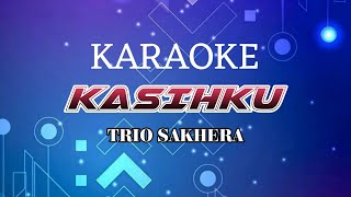 Download lagu KARAOKE KASIHKU TRIO SAKHERA mp3