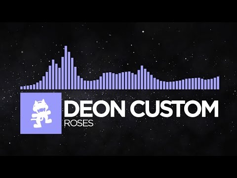 [Future Bass] - Deon Custom - Roses [Monstercat Release]