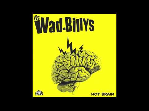 Hot Brain-Les Wad Billys