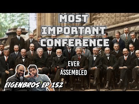 Eigenbros ep 152 - Solvay Conference in Physics