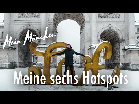 Mein München - Meine sechs Hotspots in der bayrischen Landeshauptstadt