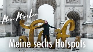 Mein München - Meine sechs Hotspots in der bayrischen Landeshauptstadt