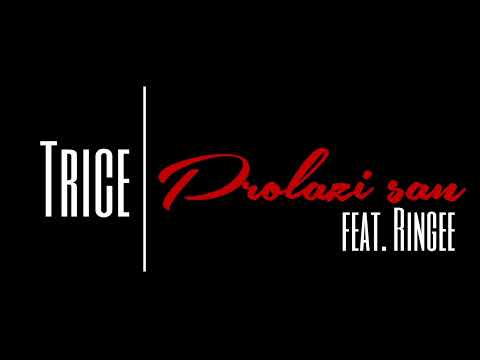 Trice feat. Ringee - Prolazi san (2015)