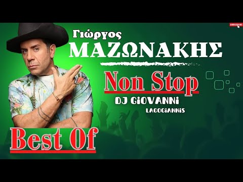 Γιωργος Μαζωνάκης Best Of  Non Stop by Dj Giovanni lagogiannis