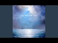 I'll Follow You