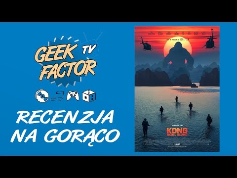 [ODC 350] Recenzja Na Gorąco - KONG: WYSPA CZASZEK